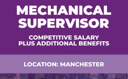 Mechanical Supervisor Vacancy - Manchester