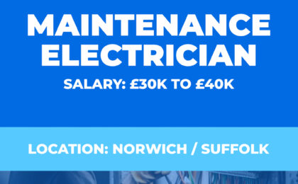 Maintenance Electrician Vacancy - Norwich - Suffolk