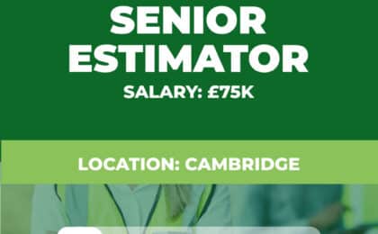 Senior Estimator Vacancy - Cambridge