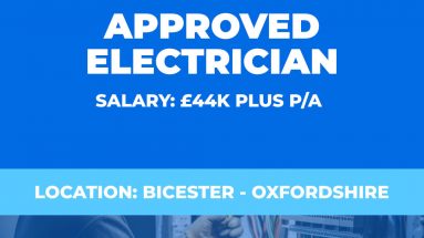 Approved Electrician Vacancy - Bicester - Oxfordshire