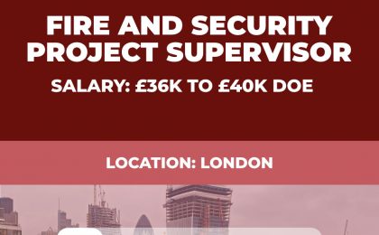 Fire and Security Project Supervisor Vacancy - London