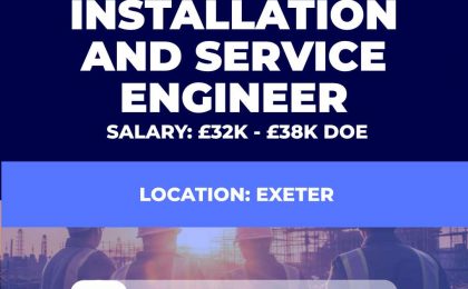 Installation and Service Engineer Permanent Vacancy - Exeter UK