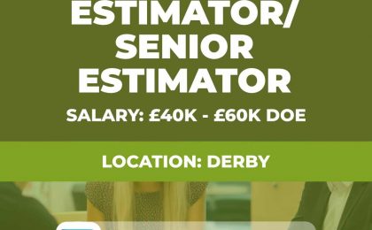 Estimator - Senior Estimator vacancy - Derby uk