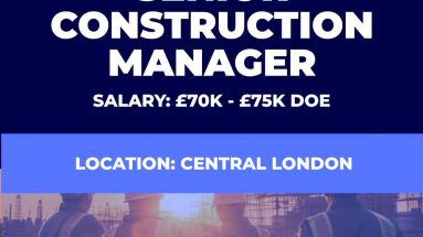 Senior Construction Manager Vacancy - Central London UK