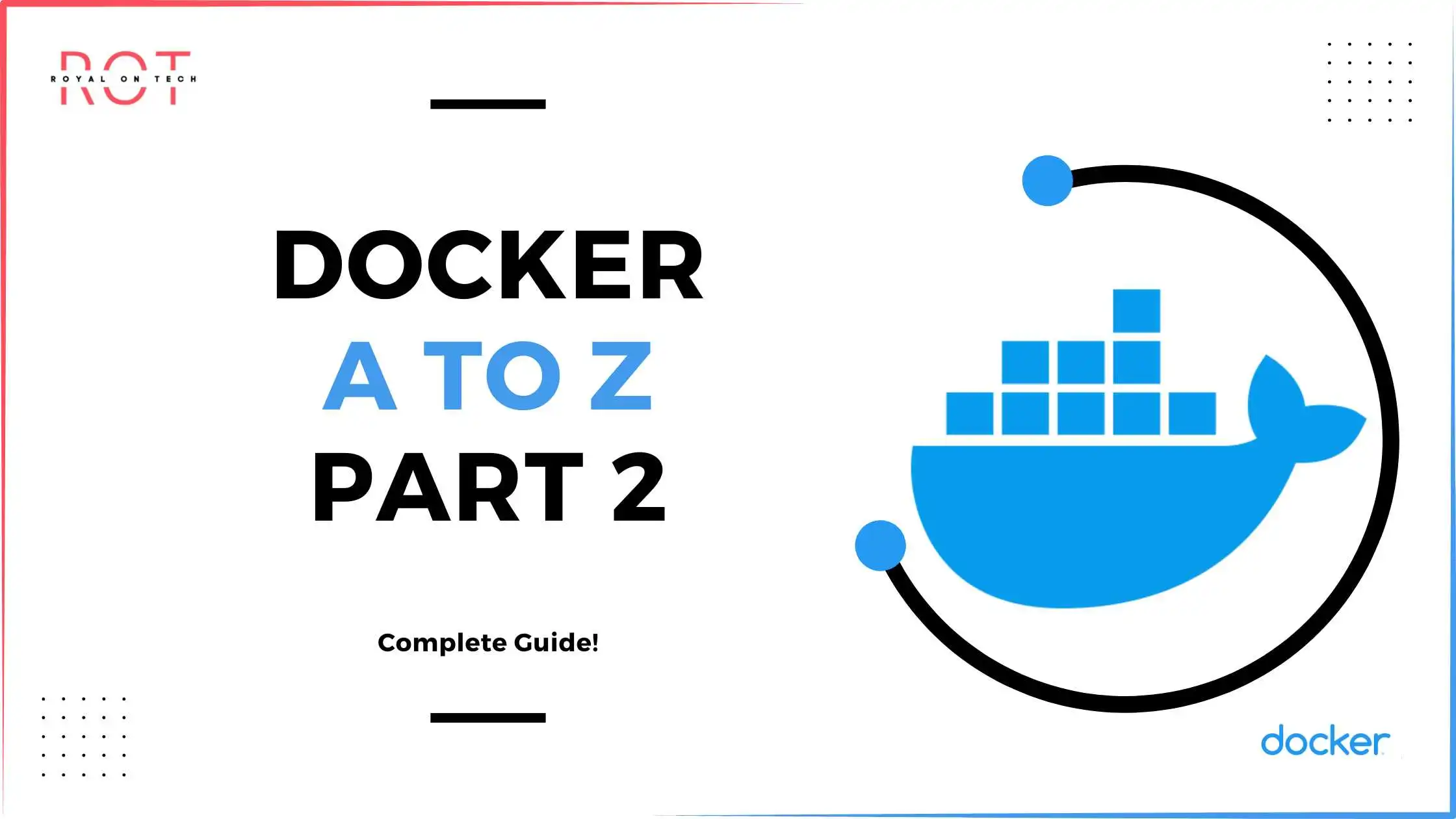 Docker: A To Z + Hands On Lab! Part 2