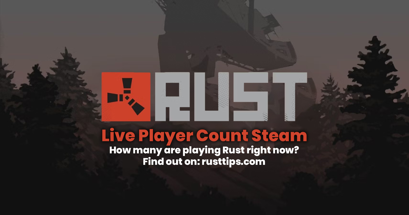 Rust Player Count on Steam How many are playing right now?