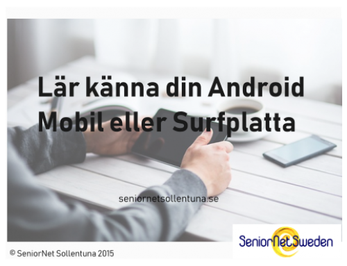 Lär känna din Android mobil eller surfplatta