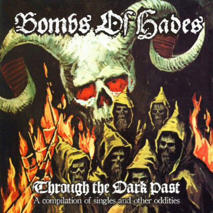 BOMBS OF HADES - Through The Dark Past (A Compilation Of Singles And Other Oddities) CD