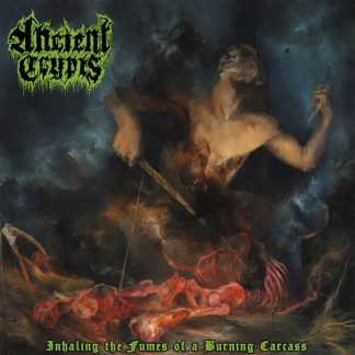 ANCIENT CRYPTS - Inhaling the Fumes of a Burning Carcass MLP