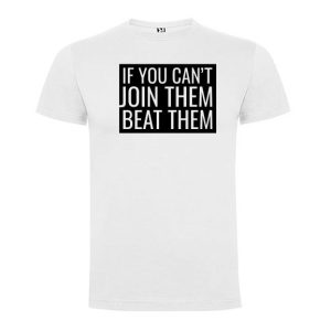 T-shirt 'If you can't join them' - flere varianter