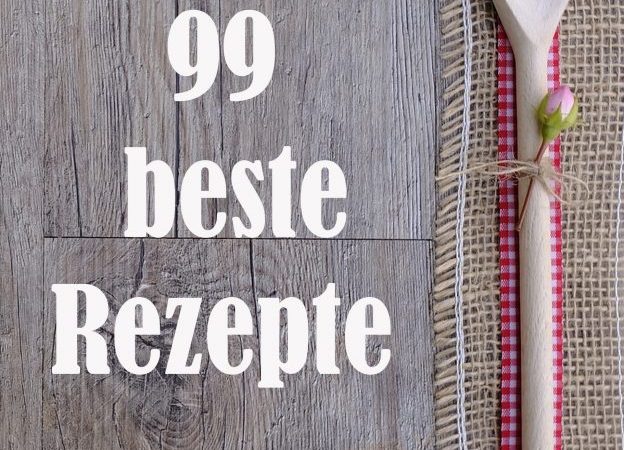 Omas 99 beste Rezepte! Die traditionelle Küche