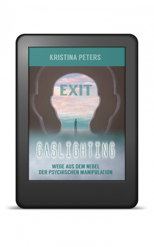 Exit Gaslighting – Ausstieg aus psychischer Manipulation