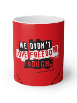 Red mug with 'We Didn’t Love Freedom Enough' in punk lettering and barbed wire design