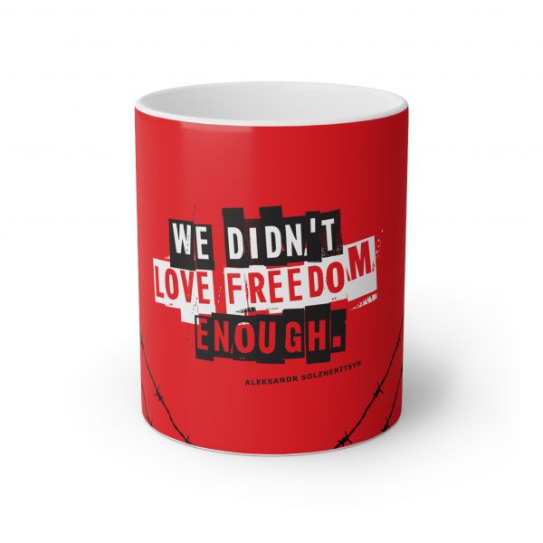 Red mug with 'We Didn’t Love Freedom Enough' in punk lettering and barbed wire design