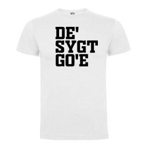 T-shirt 'De Sygt Go'e' - flere varianter