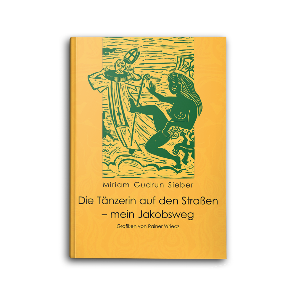 Die Tänzerin auf den Straßen – mein Jakobsweg