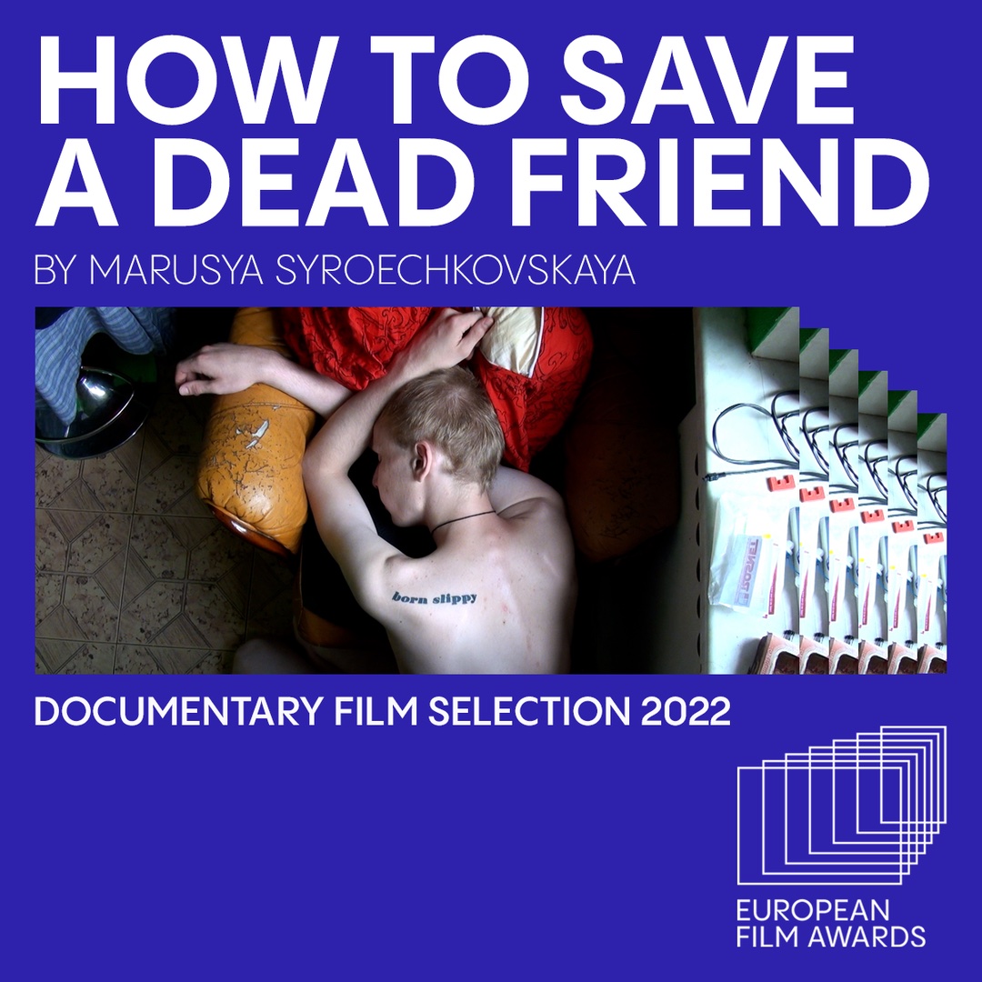 HOW TO SAVE A DEAD FRIEND selected for the European Film Award