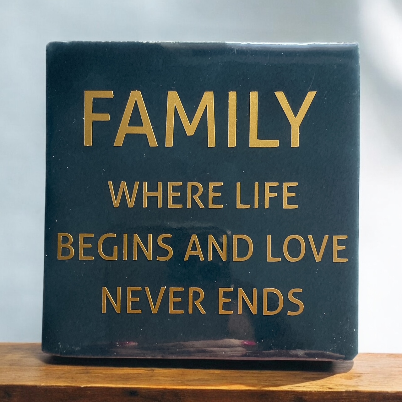 Tegeltje "Family where Life begins and Love never ends"  #152#