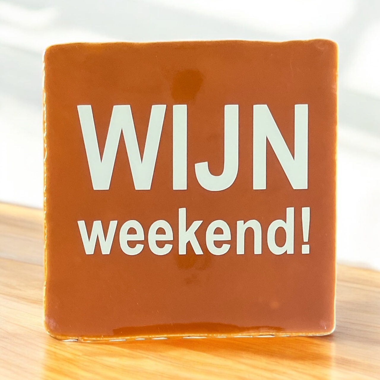 Hip Tegeltje "Wijn Weekend"   #179#