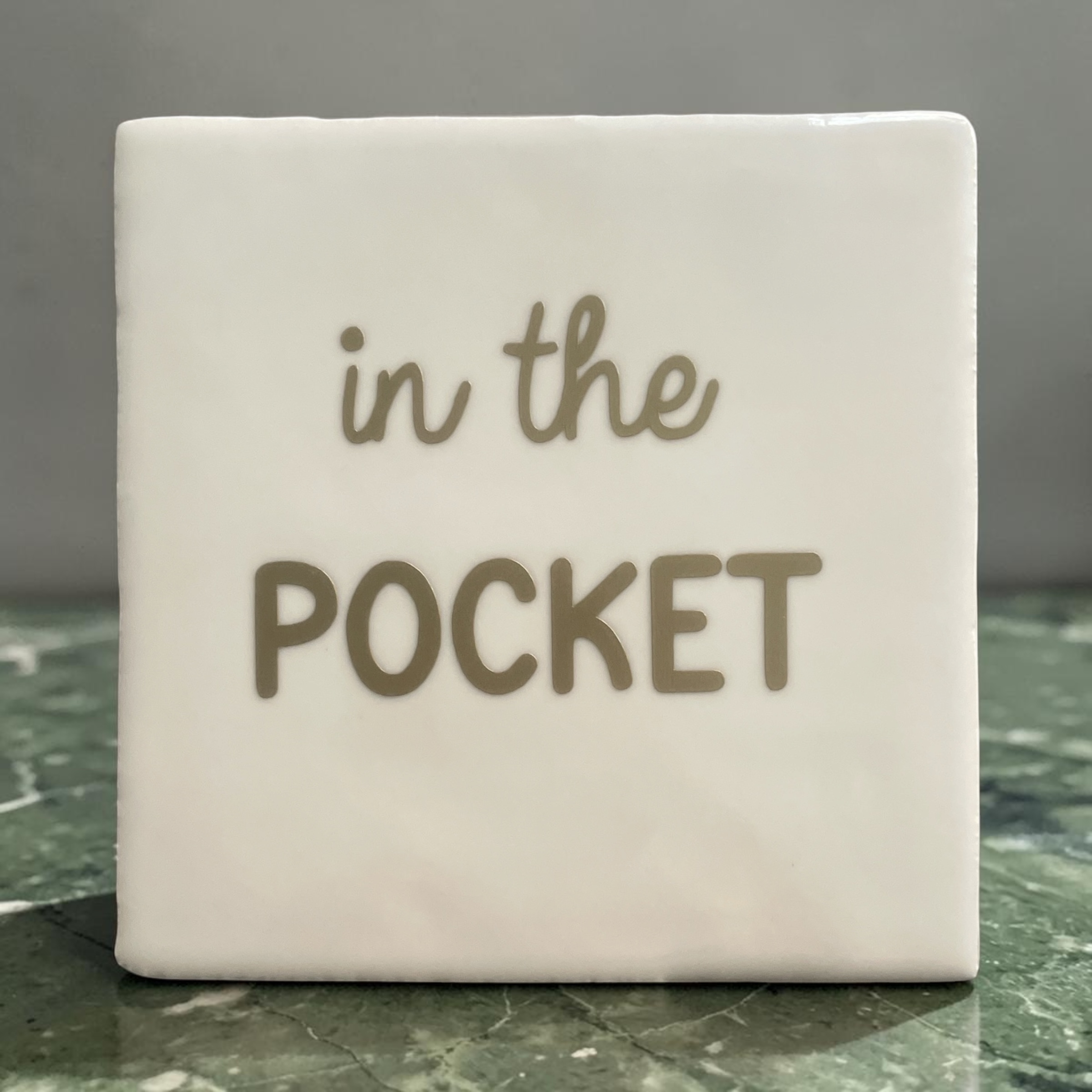 Hip Tegeltje "In the Pocket"  #253#