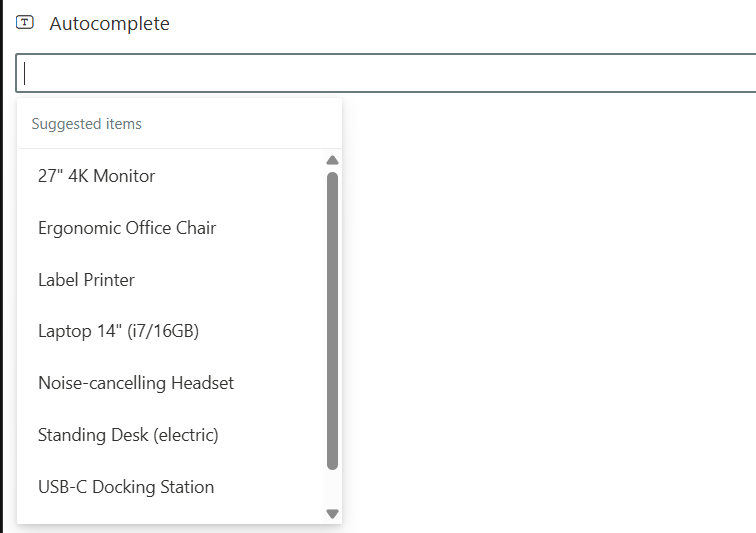 The autocomplete field focused on the form, showing a Suggested items panel listing products from the source list &mdash; 27-inch 4K Monitor, Ergonomic Office Chair, Label Printer, Laptop, Noise-canceling Headset, Standing Desk and USB-C Docking Station.