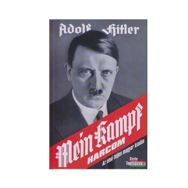 Adolf Hitler - Harcom - Mein Kampf - Az eredeti mű, teljes egészében