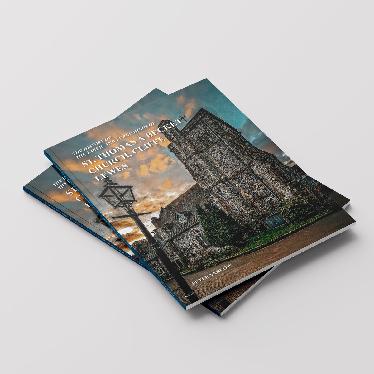 The History of the Fabric and Furnishings of St. Thomas à Becket Church, Cliffe, Lewes The History of the Fabric and Furnishings of St. Thomas à Becket Church, Cliffe, Lewes