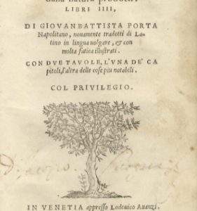 De i miracoli et maravigliosi effetti dalla natura prodotti. Libri IIII, di Giovanbattista Porta Napolitano, novamente tradotti di latino in lingua volgare […] Con due tavole, l’una de’ capitoli, l’altra delle cose piu notabili. – 1560 | € 1.800