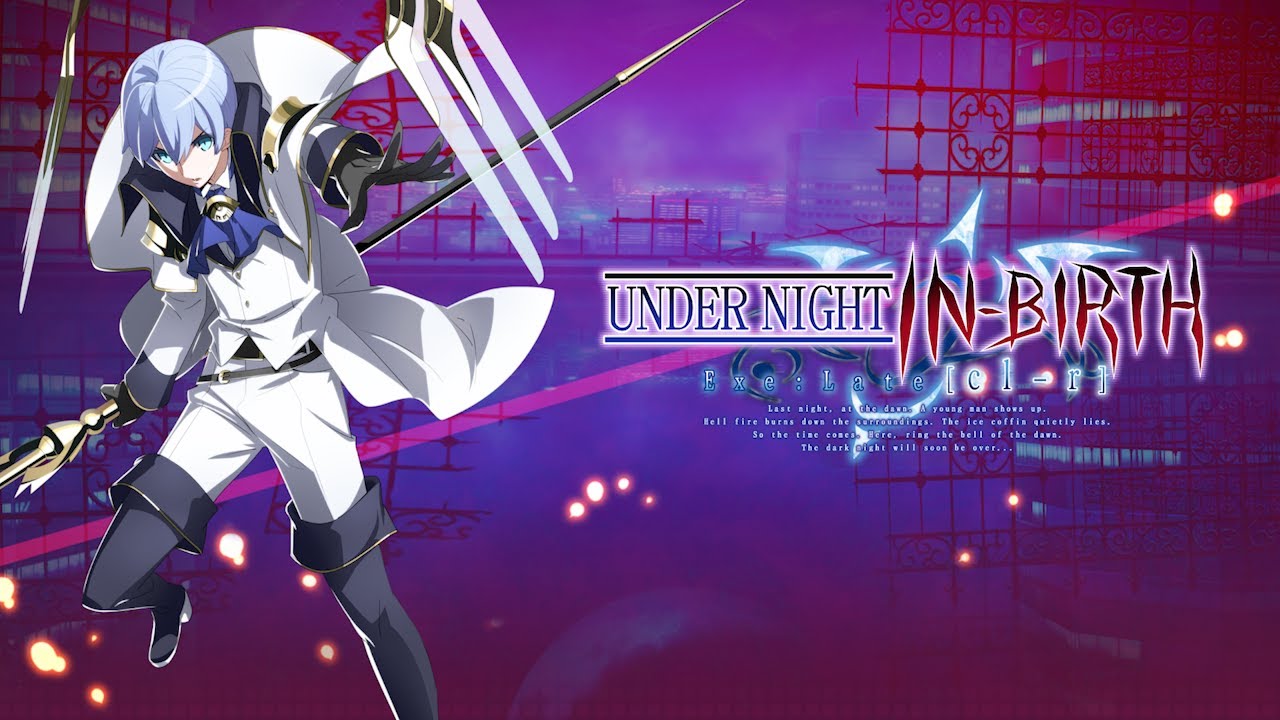 Under Night In Birth Exe Late Cl R Switchbloggen