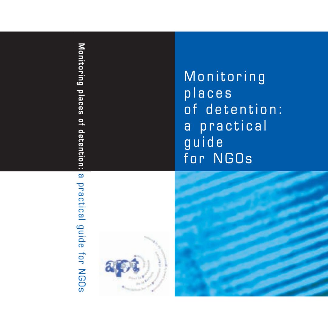 Monitoring detention: a practical guide for NGO's