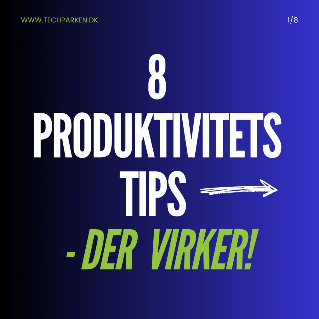 Produktivitets Tips – der virker!