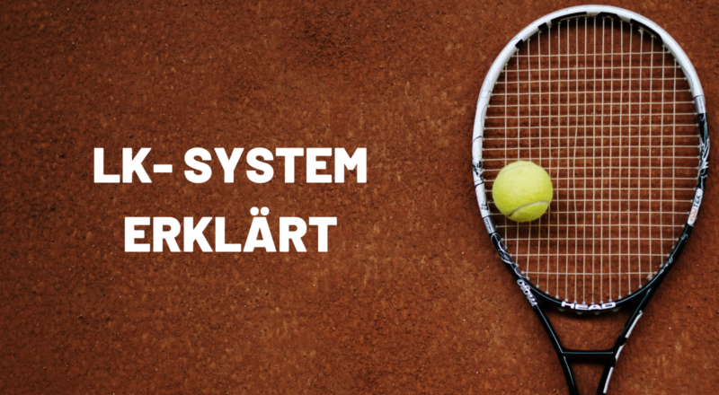 Leistungsklassen im Tennis: LK-System Erklärung | Tennis-1x1.de