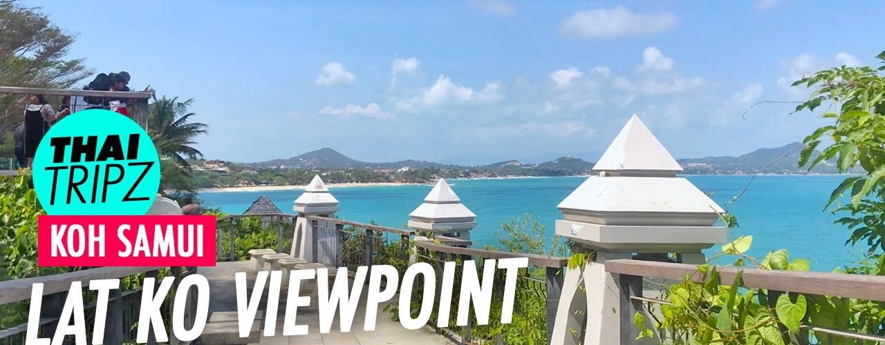 Lat ko Viewpoint, Koh Samui, Thailand - THAITRIPZ