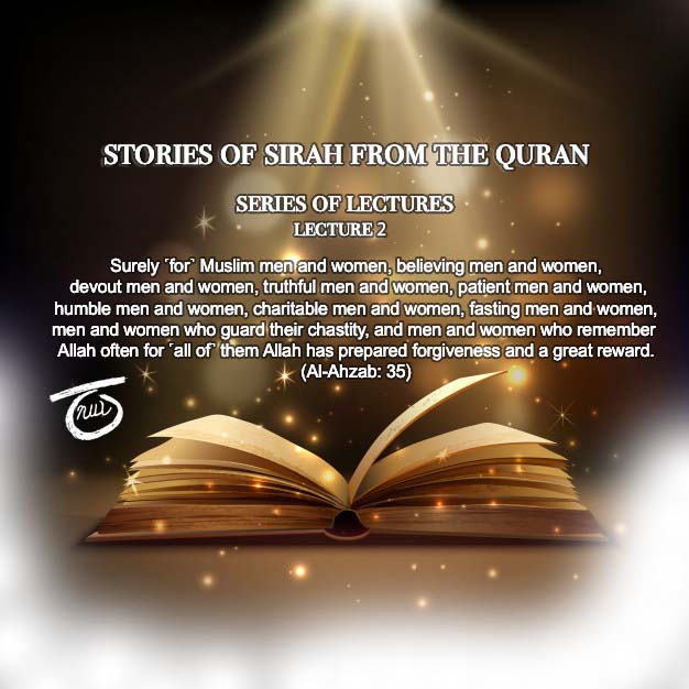 Stories of Sirah From The Quran (Lecture 2)