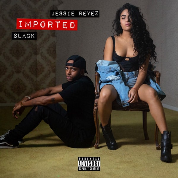 Jessie Reyez & 6LACK – Imported