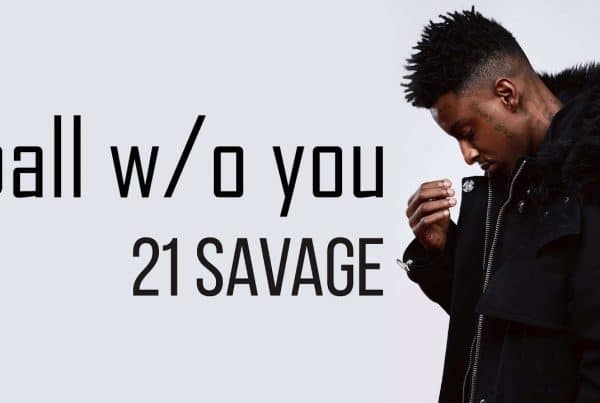 21 Savage - ball w/o you