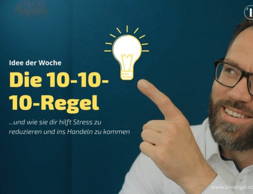 Wie du mit der 10-10-10-Regel Stress reduzierst und ins Handeln kommst