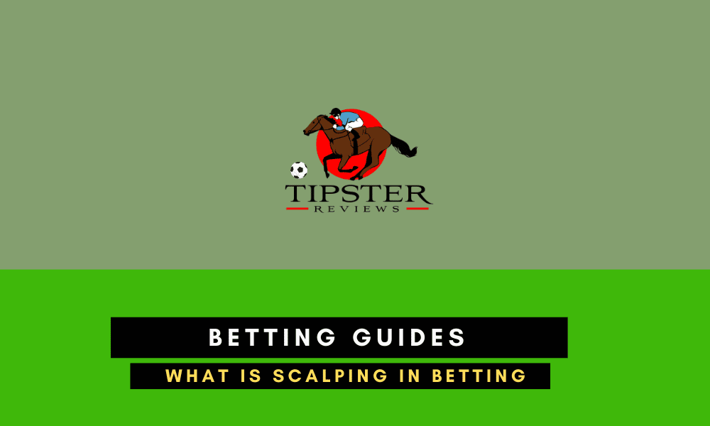 What Is Scalping In Betting?