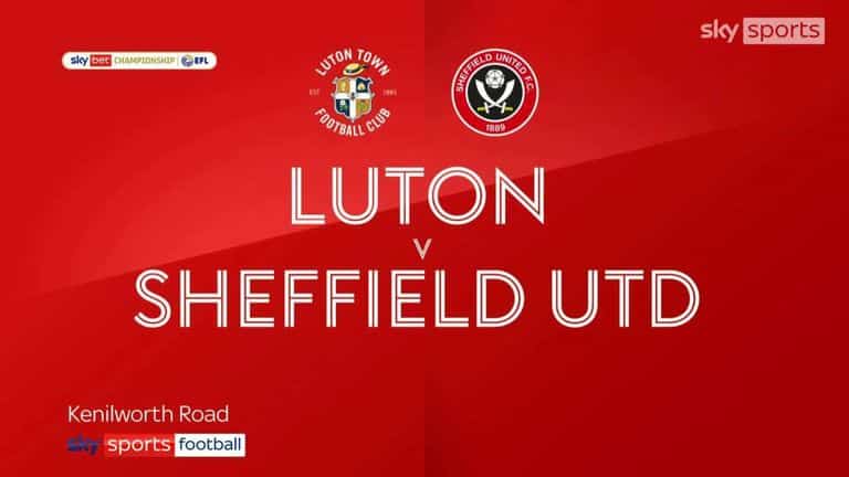 Luton Vs Sheffield United Match Preview