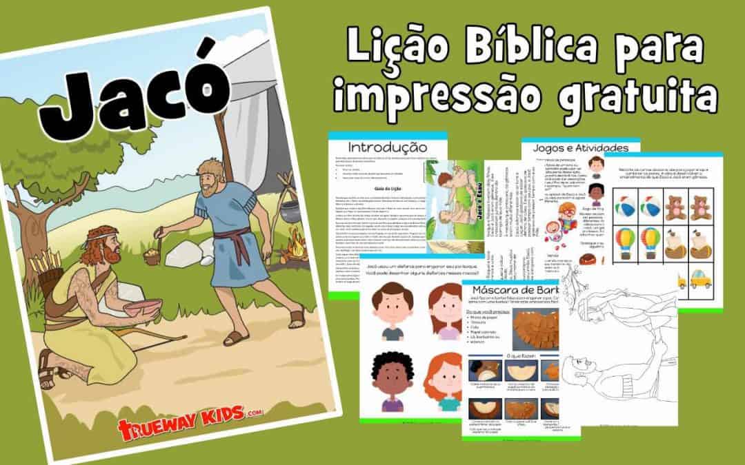 Jacó - Lição Bíblica para impressão gratuita para usar em casa ou na igreja.