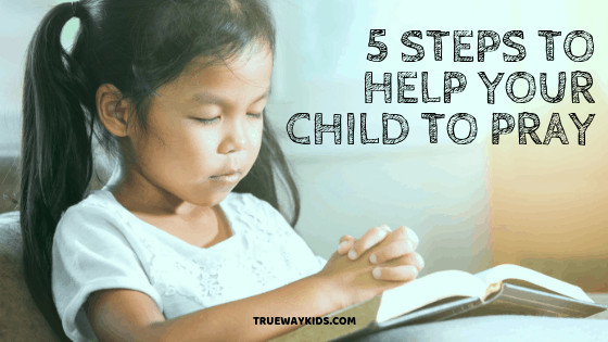 5 Simple Steps to Help Your Child Pray