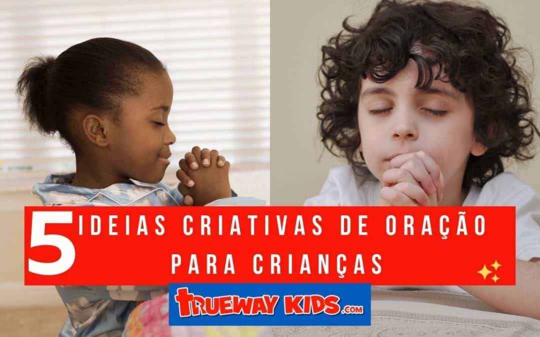 5 Ideias criativas de oração para crianças