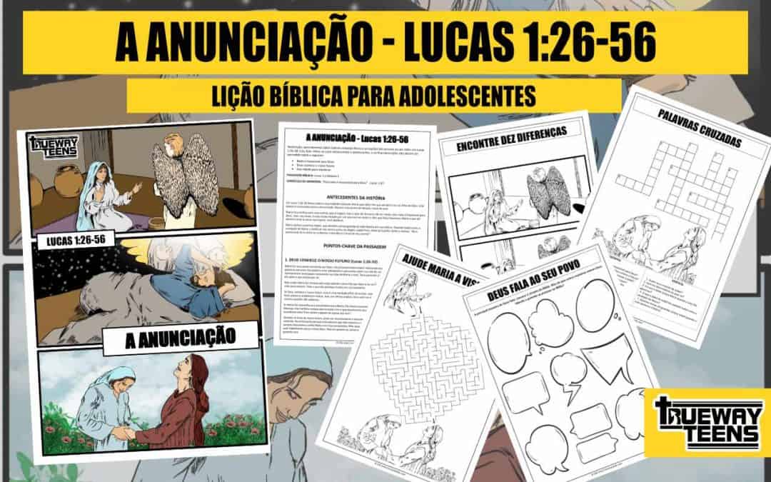 A ANUNCIAÇÃO - Lucas 1:26-56 - Lição bíblica imprimível gratuita para adolescentes