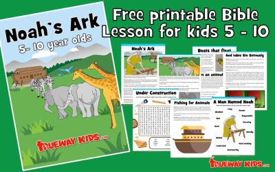 Noah’s Ark (Bible lesson for 5 – 10 year old)