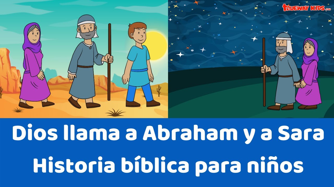 Dios llama a Abraham y a Sara - Trueway Kids