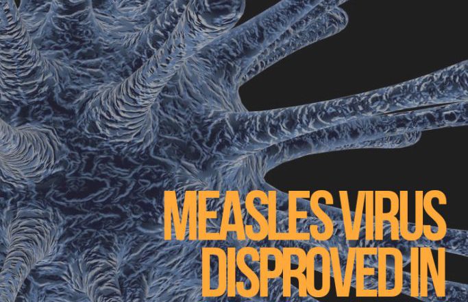 Measles Virus Disproved in Bombshell German Court Ruling