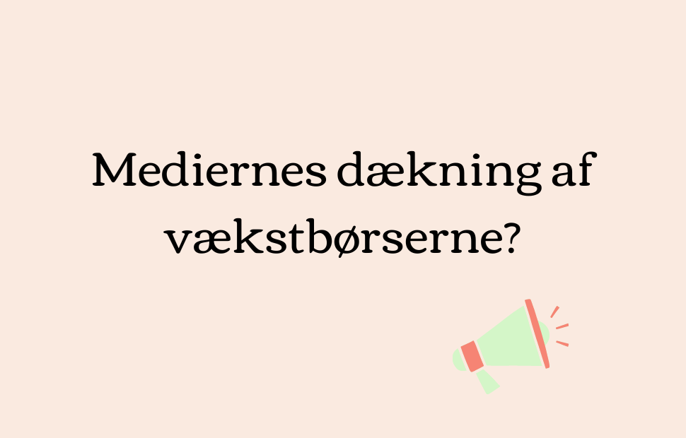 Mediernes dækning af vækstbørserne: Hvad er status?