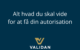 Hvordan bliver jeg autoriseret