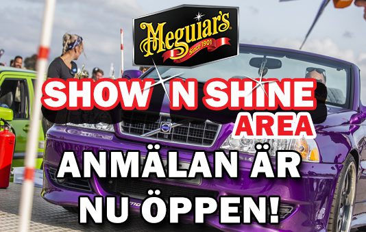 Anmälan är nu öppen till Meguiars Show’N Shine area!