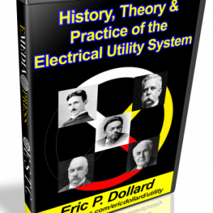 : History, Theory &: Practice of the [E]Lectrical-[U]Tility-System.